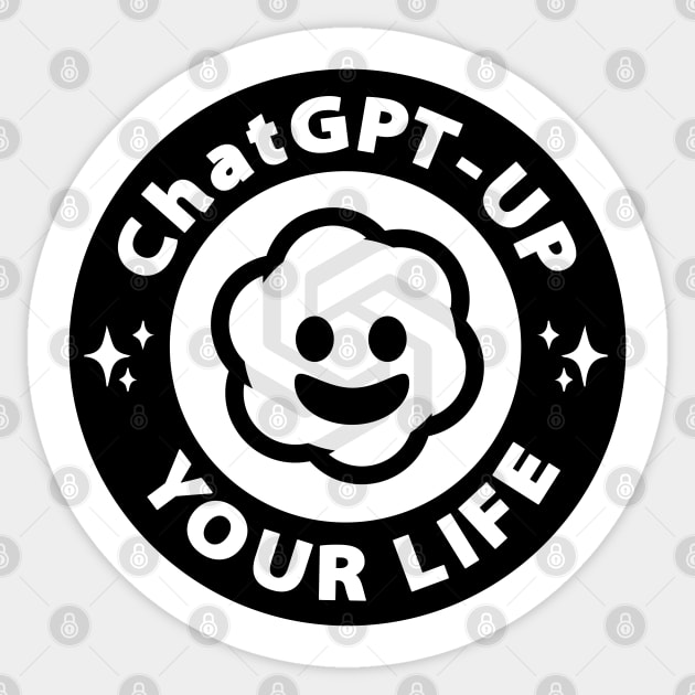 ChatGPT-up your life, and forever look smart! Sticker by MiaouStudio